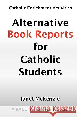 Alternative Book Reports for Catholic Students Janet P. McKenzie 9781934185148 Biblio Resource Publications, Inc. - książka