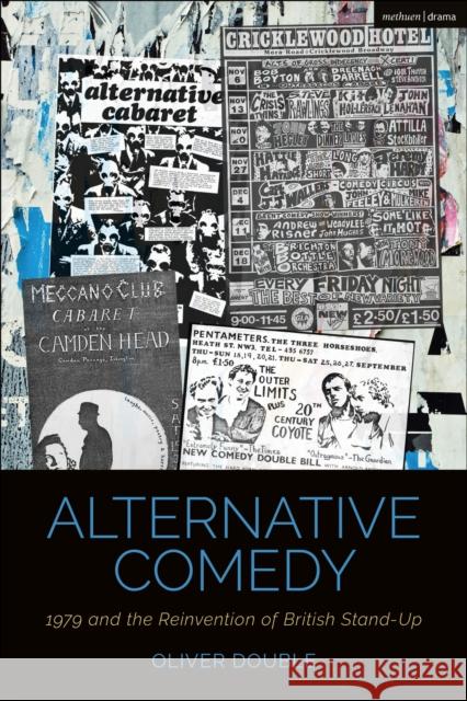 Alternative Comedy: 1979 and the Reinvention of British Stand-Up Oliver Double Bruce McConachie Claire Cochrane 9781350239487 Methuen Drama - książka