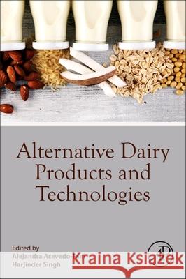 Alternative Dairy Products and Technologies Harjinder Singh Alejandra Acevedo-Fani 9780443288906 Academic Press - książka