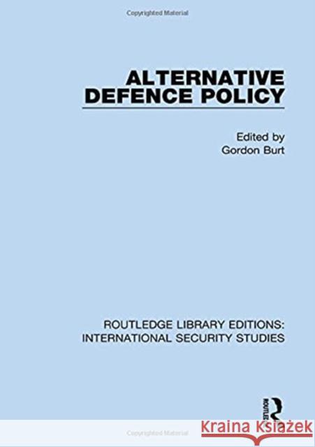 Alternative Defence Policy Gordon Burt 9780367710446 Routledge - książka