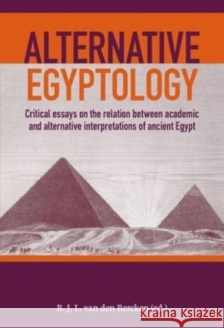 Alternative Egyptology: Papers on the relation between alternative and academic interpretations of ancient Egypt  9789464261622 Sidestone Press - książka