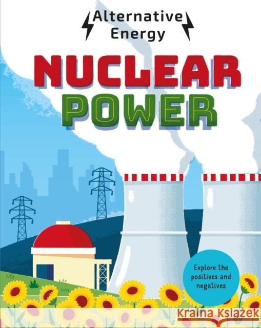 Alternative Energy: Nuclear Power Stewart, Louise Kay 9781526324696 Hachette Children's Group - książka