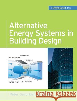 Alternative Energy Systems in Building Design (Greensource Books) Gevorkian, Peter 9780071621472  - książka