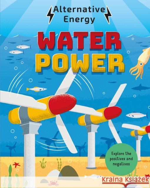 Alternative Energy: Water Power Stewart, Louise Kay 9781526325303 Hachette Children's Group - książka