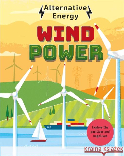 Alternative Energy: Wind Power  9781526325280 Hachette Children's Group - książka
