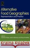 Alternative Food Geographies: Representation and Practice Damian Maye, Lewis Holloway, Moya Kneafsey 9780080450186 Emerald Publishing Limited