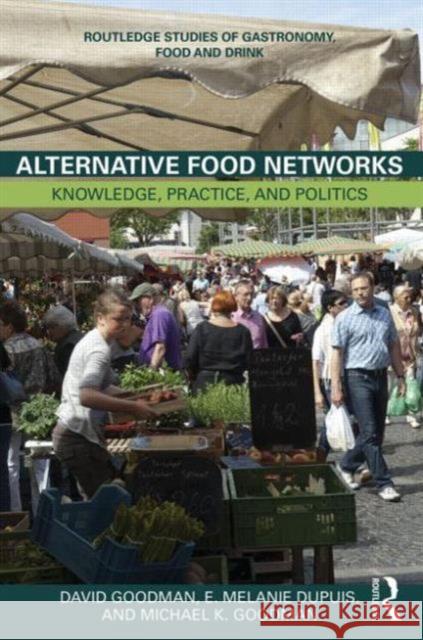 Alternative Food Networks: Knowledge, Practice, and Politics Goodman, David 9780415671460  - książka