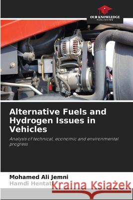 Alternative Fuels and Hydrogen Issues in Vehicles Mohamed Ali Jemni, Hamdi Hentati 9786204110035 Our Knowledge Publishing - książka