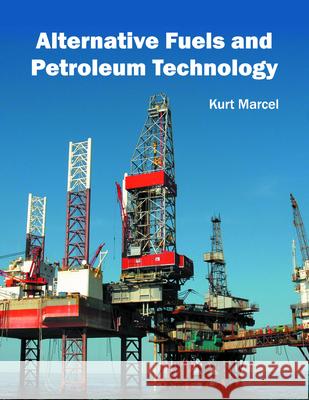 Alternative Fuels and Petroleum Technology Kurt Marcel 9781682861189 Syrawood Publishing House - książka