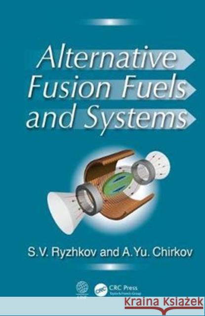 Alternative Fusion Fuels and Systems Sergei V. Ryzhkov Alexei Yu Chirkov 9780367024710 CRC Press - książka