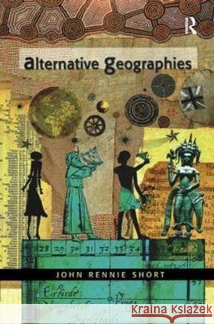 Alternative Geographies John R. Short 9781138432987 Routledge - książka