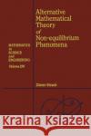 Alternative Mathematical Theory of Non-Equilibrium Phenomena: Volume 196 Straub, Dieter 9780126730159 Academic Press