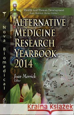 Alternative Medicine Research Yearbook 2014 Joav Merrick, MD, MMedSci, DMSc 9781634821612 Nova Science Publishers Inc - książka