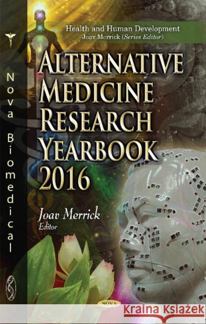 Alternative Medicine Research Yearbook 2016 Joav Merrick, MD, MMedSci, DMSc 9781536109726 Nova Science Publishers Inc - książka