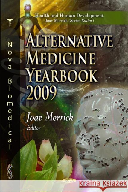 Alternative Medicine Yearbook 2009 Joav Merrick, MD, MMedSci, DMSc 9781616689100 Nova Science Publishers Inc - książka