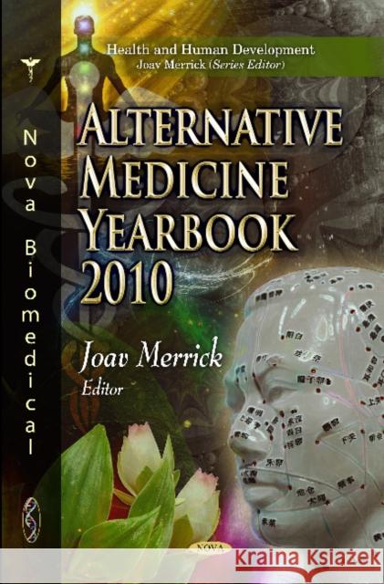 Alternative Medicine Yearbook 2010 Joav Merrick, MD, MMedSci, DMSc 9781621001324 Nova Science Publishers Inc - książka