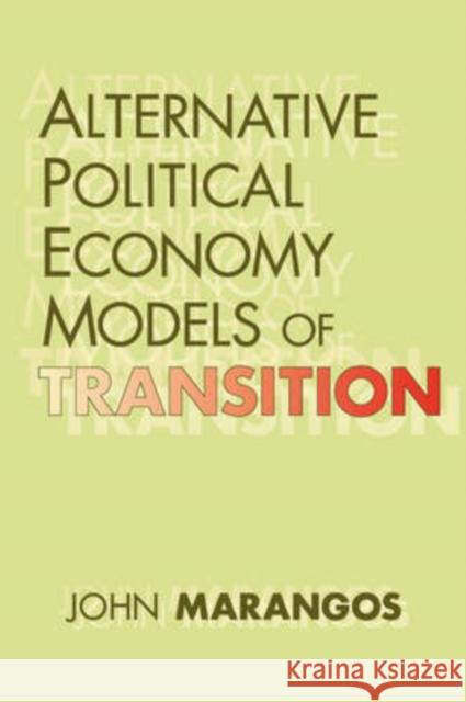 Alternative Political Economy Models of Transition : The Russian and East European Perspective John Marangos 9781412806961 Transaction Publishers - książka