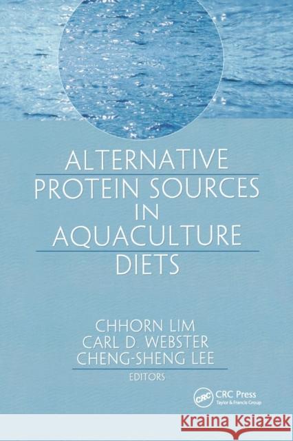 Alternative Protein Sources in Aquaculture Diets Chhorn Lim Cheng-Sheng Lee Carl D. Webster 9780367387747 CRC Press - książka