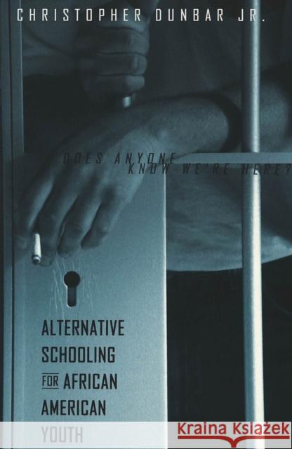 Alternative Schooling for African American Youth: Does Anyone Know We're Here? Denzin, Norman K. 9780820452708 Peter Lang Gmbh, Internationaler Verlag Der W - książka