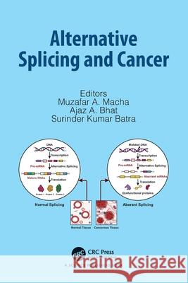 Alternative Splicing and Cancer Muzafar A. Macha Ajaz A Surinder Kumar Batra 9781032196985 CRC Press - książka