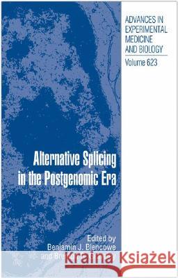 Alternative Splicing in the Postgenomic Era Benjamin J. Blencowe Brenton R. Graveley 9780387773735 Not Avail - książka