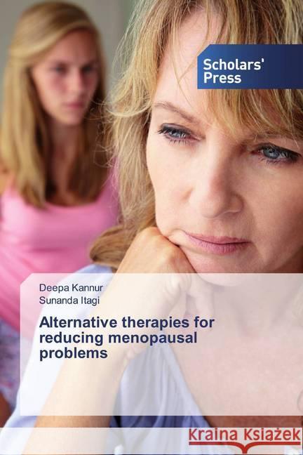 Alternative therapies for reducing menopausal problems Kannur, Deepa; Itagi, Sunanda 9786137989258 Scholar's Press - książka