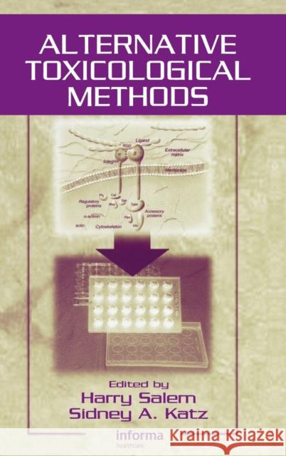 Alternative Toxicological Methods Harry Salem Sidney A. Katz 9780849315282 CRC Press - książka