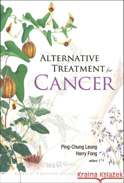 Alternative Treatment for Cancer Leung, Ping-Chung 9789812709295 World Scientific Publishing Company - książka