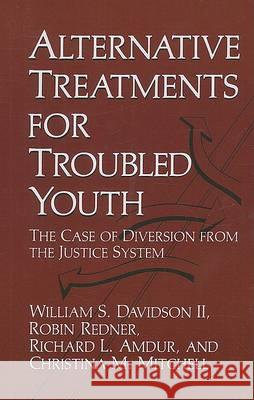 Alternative Treatments for Troubled Youth: The Case of Diversion from the Justice System Amdur, R. L. 9780306434211 Plenum Publishing Corporation - książka