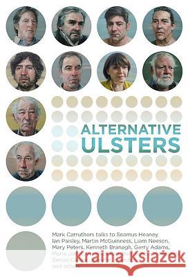 Alternative Ulsters : Conversations on Identity Mark Carruthers 9781907593956  - książka