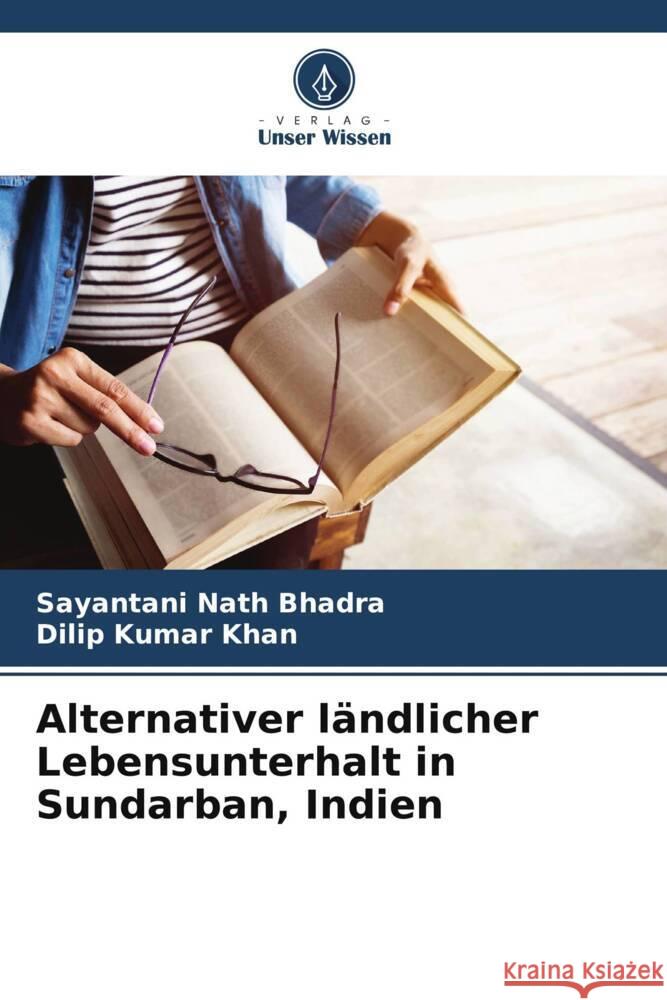 Alternativer l?ndlicher Lebensunterhalt in Sundarban, Indien Sayantani Nat Dilip Kumar Khan 9786208061470 Verlag Unser Wissen - książka