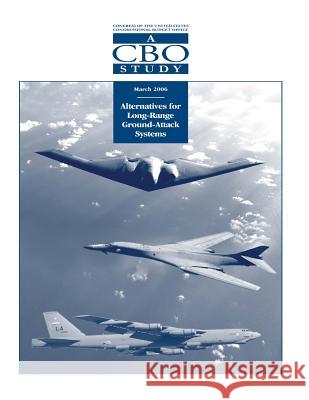 Alternatives for Long-Range Ground-Attack Systems Us Congress                              Congressional Budget Office 9781503109926 Createspace - książka