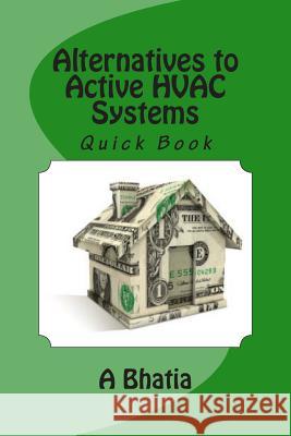 Alternatives to Active HVAC Systems: Quick Book A. Bhatia 9781508586609 Createspace - książka
