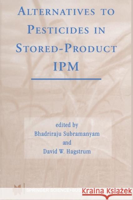 Alternatives to Pesticides in Stored-Product Ipm Subramanyam, Bhadriraju 9781461369561 Springer - książka