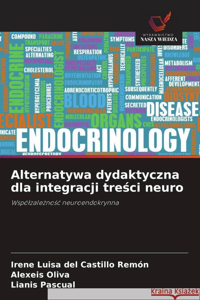 Alternatywa dydaktyczna dla integracji tresci neuro del Castillo Remón, Irene Luisa, Oliva, Alexeis, Pascual, Lianis 9786139856855 Wydawnictwo Nasza Wiedza - książka