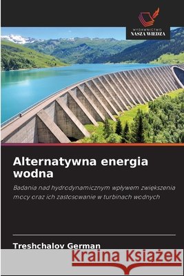 Alternatywna energia wodna German, Treshchalov 9786209966538 Wydawnictwo Nasza Wiedza - książka