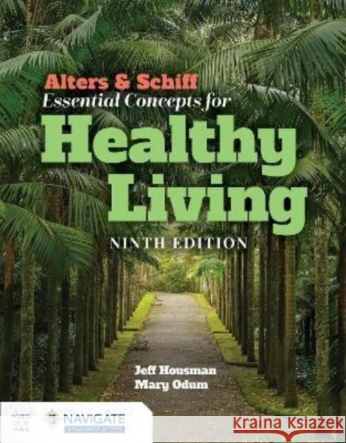 Alters & Schiff Essential Concepts for Healthy Living Jeff Housman Mary Odum 9781284231120 Jones & Bartlett Publishers - książka
