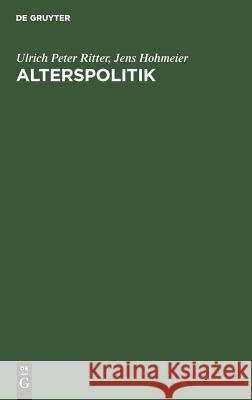 Alterspolitik Ulrich Peter Ritter, Jens Hohmeier, Thomas Plaßmann 9783486243055 Walter de Gruyter - książka