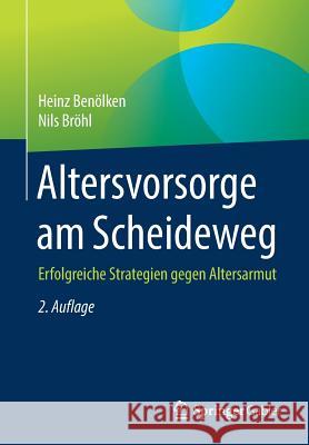 Altersvorsorge Am Scheideweg: Erfolgreiche Strategien Gegen Altersarmut Benölken, Heinz 9783658218362 Springer Gabler - książka
