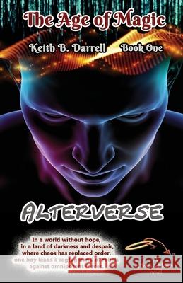 Alterverse: The Age of Magic, Book One Keith B. Darrell 9781935971405 Amber Book Company - książka