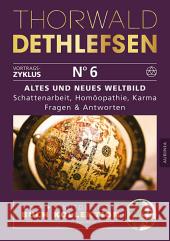 Altes und neues Weltbild - Schattenarbeit, Homöopathie, Karma: Fragen & Antworten Dethlefsen, Thorwald 9783956595363 Aurinia Verlag - książka