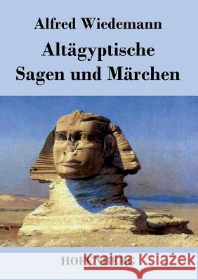 Altägyptische Sagen und Märchen Alfred Wiedemann 9783843040174 Hofenberg - książka