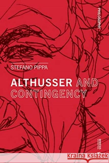 Althusser and Contingency Stefano Pippa 9788869771682 Mimesis - książka