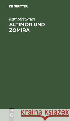 Altimor und Zomira Karl Streckfuss 9783111117089 De Gruyter - książka