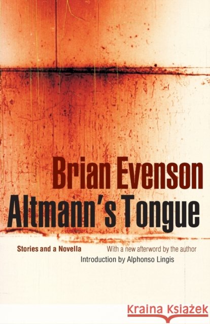 Altmann's Tongue Brian Evenson Brian Evenson Alphonso Lingis 9780803267442 University of Nebraska Press - książka
