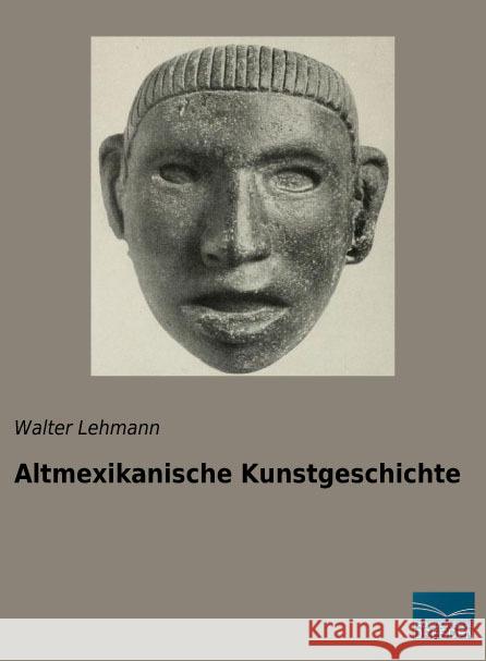 Altmexikanische Kunstgeschichte Lehmann, Walter 9783956927584 Fachbuchverlag-Dresden - książka