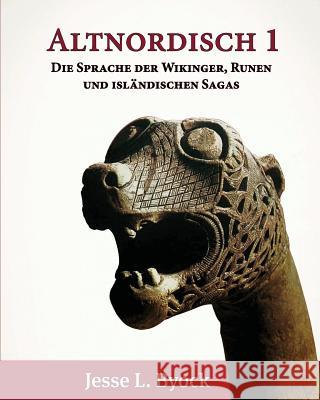 Altnordisch 1: Die Sprache der Wikinger, Runen und Isländischen Sagas Byock, Jesse L. 9781535396141 Createspace Independent Publishing Platform - książka