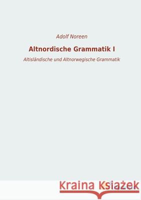 Altnordische Grammatik I: Altisländische und Altnorwegische Grammatik Noreen, Adolf 9783965065260 Literaricon Verlag - książka