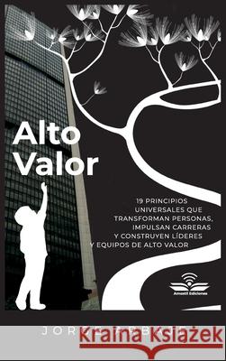 Alto Valor Jorge Arbaj 9789945297409 Amoxtli Ediciones - książka
