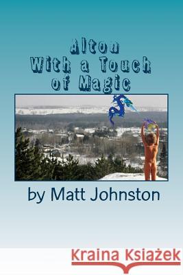 Alton: With a touch of Magic Johnston, Matt 9781492117858 Createspace - książka